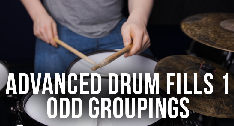 ADVANCED DRUM FILLS 1 - ODD GROUPINGS ADVANCED DRUM FILLS 1 - ODD GROUPINGS
